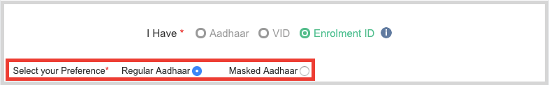 Select Regular Aadhaar Card or Masked Aadhaar Card according to your choice for downloading Aadhar card with Enrollment ID
