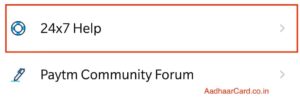 Click on 24x7 Help for Removing Aadhar from Paytm