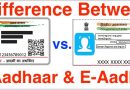 What is the difference between Aadhaar and E-Aadhaar
