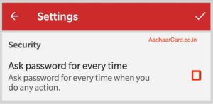 Disable Ask Password for Everytime from mAadhaar