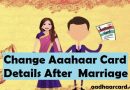 How To Change Aadhaar Card Details After Marriage: Surname, Address