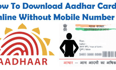 Downloading Aadhar Card without Mobile Number [Step By Step]